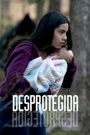 Desprotegida (2021) Online