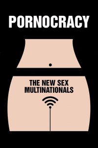 Pornocratie: Les nouvelles multinationales du sexe (2017) Online