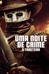 Uma Noite de Crime 5: A Fronteira (2021) Online