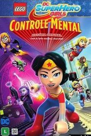 Lego DC Super Girls – Controle Mental (2017) Online