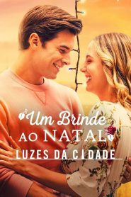 Um Brinde Ao Natal: Luzes da Cidade (2021) Online