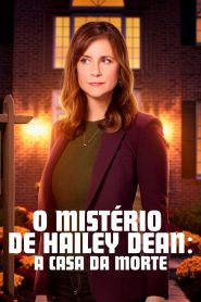 O Mistério de Hailey Dean: A Casa da Morte (2017) Online