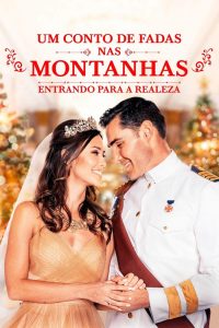 Um Conto de Fadas nas Montanhas: Entrando para a Realeza (2019) Online