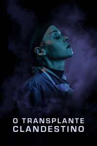 O Transplante Clandestino (2021) Online