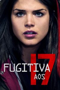 Fugitiva aos 17 (2012) Online