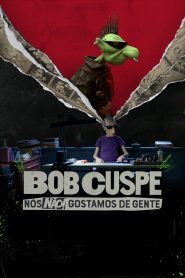 Bob Cuspe: Nós Não Gostamos de Gente (2021) Online