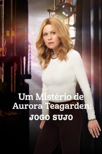 Um Mistério de Aurora Teagarden: Jogo Sujo (2019) Online