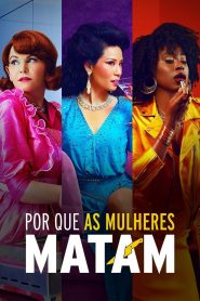 Por Que as Mulheres Matam (2019)