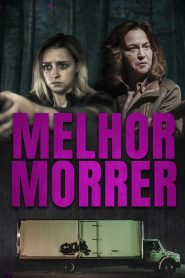 Melhor Morrer (2021) Online