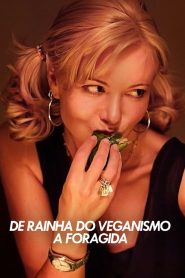 De Rainha do Veganismo a Foragida (2022)