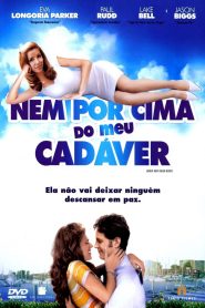 Nem por Cima do Meu Cadáver (2008) Online