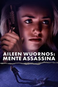 Aileen Wuornos: Mente Assassina (2021) Online