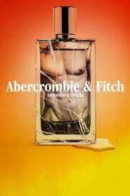 Abercrombie & Fitch: Ascensão e Queda (2022) Online