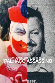 Conversando com um Serial Killer: O Palhaço Assassino (2022)