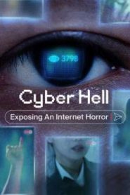 Cyber Hell: Exposing an Internet Horror (2022) Online