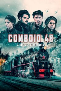 Comboio 48: A Última Resistência (2019) Online