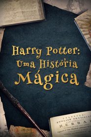 Harry Potter: Uma História Mágica (2017) Online