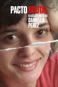 Pacto Brutal: Caso Daniella Perez (2022)