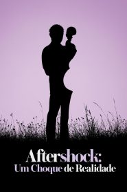 Aftershock: Um Choque de Realidade (2022) Online