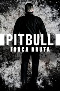 Pitbull – Força Bruta (2021) Online