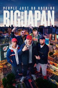 People Just Do Nothing: Big in Japan (2021) Online