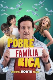 Pobre Familia Rica, Quando a Sorte Acaba (2020) Online