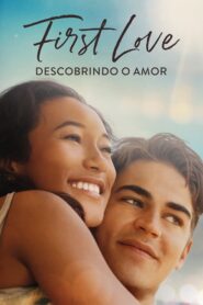 First Love: Descobrindo o Amor (2022) Online