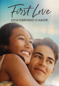 First Love: Descobrindo o Amor (2022) Online