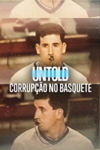 UNTOLD: Corrupção no Basquete (2022) Online