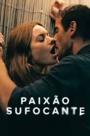 Paixão Sufocante (2022) Online