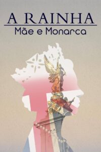 A Rainha: Mãe e Monarca (2022) Online