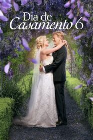 Dia de Casamento 6 (2021) Online