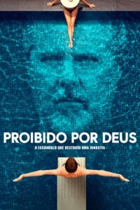 Proibido por Deus: O Escândalo que Destruiu uma Dinastia (2022) Online