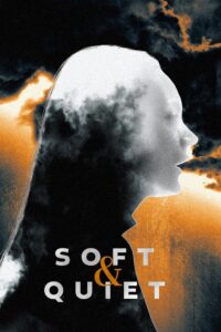Soft & Quiet (2022) Online