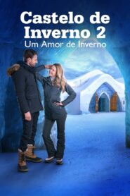 Castelo de Inverno 2: Um Amor de Inverno (2021) Online