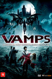 Vamps – A Morte Não Existe para o Amor (2017) Online