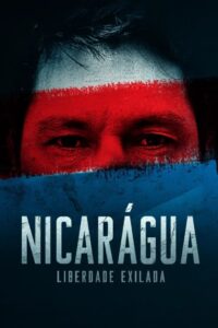 Nicarágua: Liberdade Exilada (2023) Online