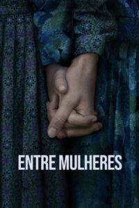 Entre Mulheres (2022) Online