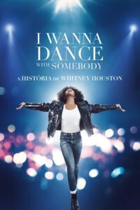 I Wanna Dance with Somebody – A História de Whitney Houston (2022) Online
