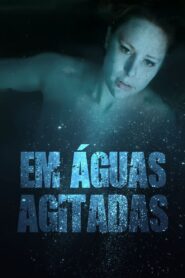 Em Águas Agitadas (2019) Online