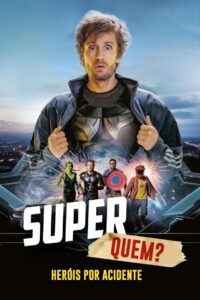 Super Quem? Heróis Por Acaso (2022) Online