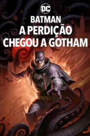 Batman: A Perdição Chegou a Gotham (2023) Online