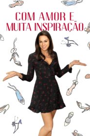 Com Amor e Muita Inspiração (2019) Online