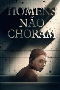 Homens Não Choram (2022) Online