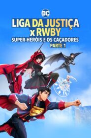 Liga da Justiça x RWBY: Super-Heróis e Caçadores – Parte 1 (2023) Online