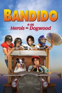 Bandido e os Heróis de Dogwood (2014) Online