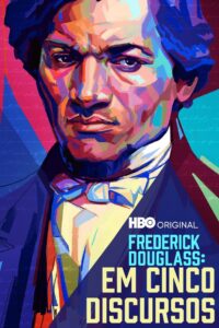 Frederick Douglass: Em Cinco Discursos (2022) Online