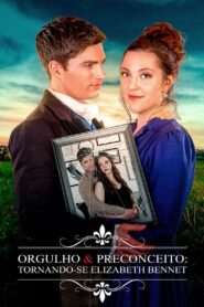 Orgulho e Preconceito: Tornando-se Elizabeth Bennet (2023) Online