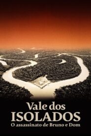 Vale dos Isolados: O Assassinato de Bruno e Dom (2023) Online