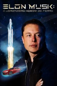 Elon Musk: O Verdadeiro Homem de Ferro (2018) Online